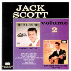 Jack Scott, Volume 2: What Am I Living For / What In The World's Come Over You