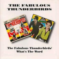 The Fabulous Thunderbirds/What's the Word