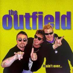 It Ain’t Over de The Outfield