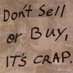 Don't Sell or Buy, It's Crap