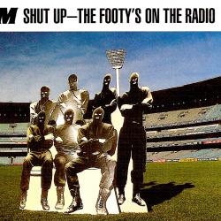 Shut Up – The Footy's On The Radio [Single]