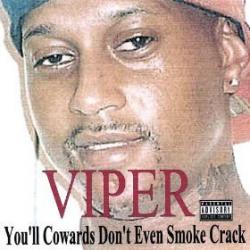 You'll Cowards Don't Even Smoke Crack