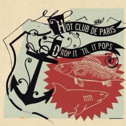 Welcome Welcome to the Hot Club de Paris del álbum 'Drop It 'til It Pops'