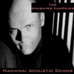 Machina: The Acoustic Demos