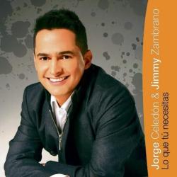 Lo que tu Necesitas de Jorge Celedón