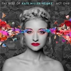 The Best of Kate Miller-Heidke: Act One