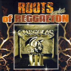 Roots of Reggaeton: Gargolas 3