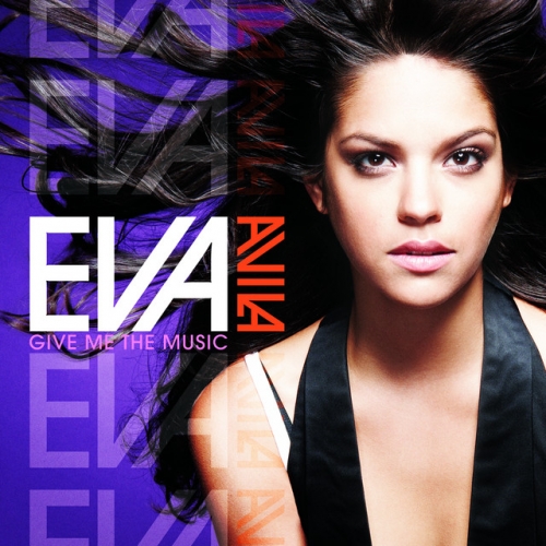 Give Me The Music - Letra - Eva Avila - Musica.com