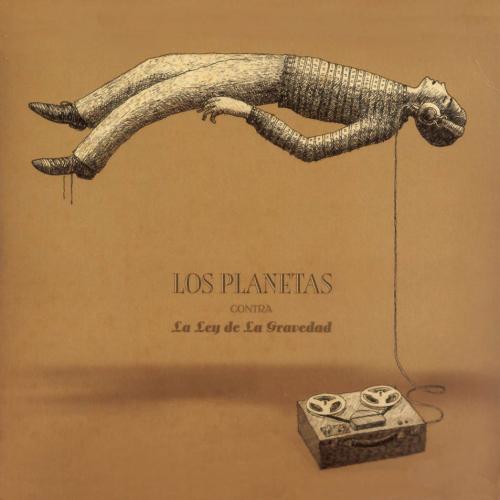 Los Planetas Contra La Ley De La Gravedad - No ardieras