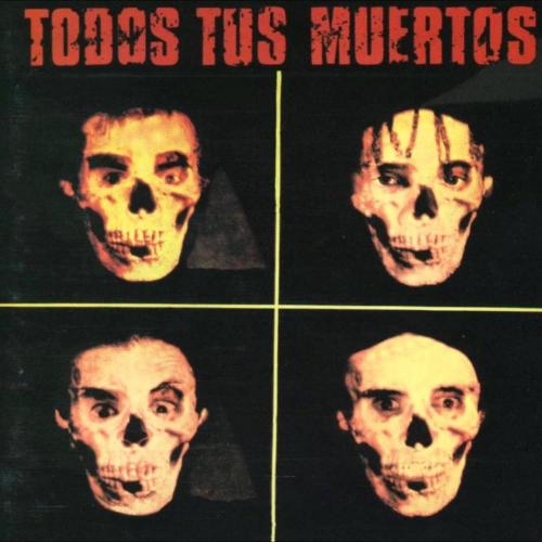 Todos Tus Muertos - A combatir