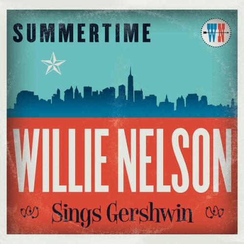 Summertime: Willie Nelson Sings Gershwin - Summertime