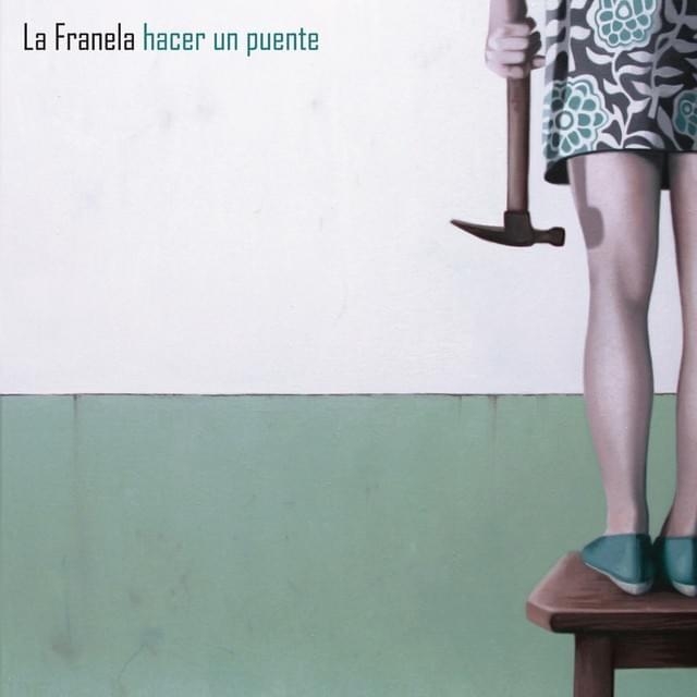 La Franela Hacer Un Puente Letra