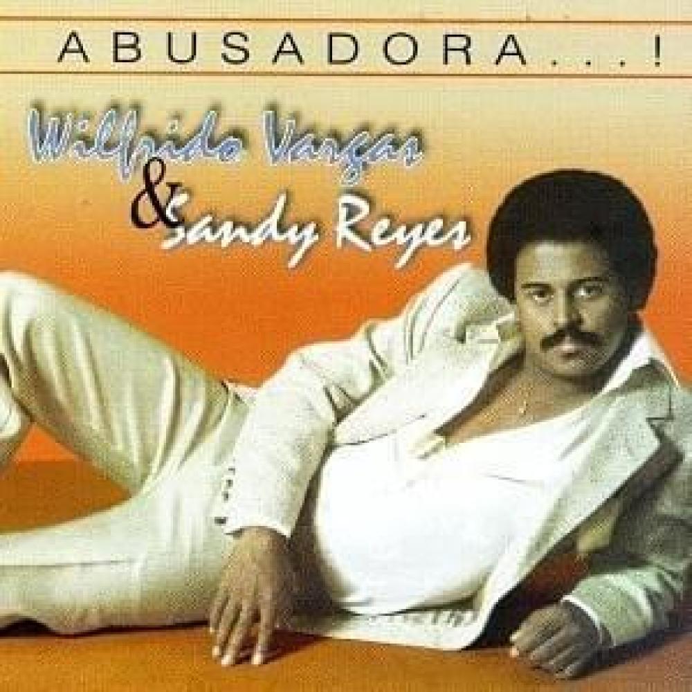 Abusadora - Letra - Wilfrido Vargas - Musica.com
