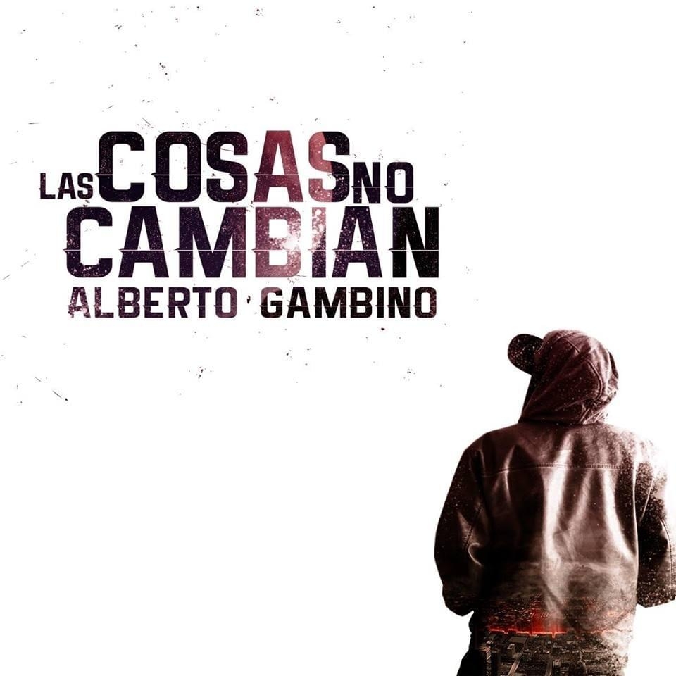 Las Cosas No Cambian Letra Alberto Gambino Musica Com