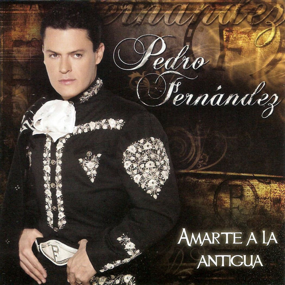 Amarte a la antigua LETRA Pedro Fernández