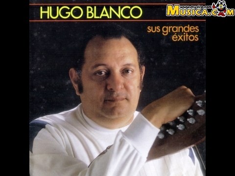 Hay mi cariñito de Hugo Blanco