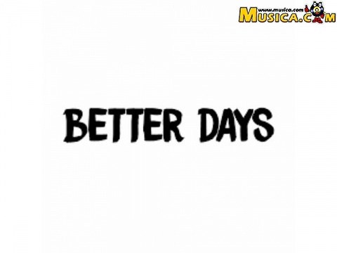 Amanhã Quem Sabe de Better Days