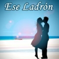 Ese Ladrón