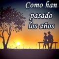 Como han pasado los años