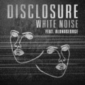 White Noise (ft. AlunaGeorge)
