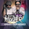 El Mario De Tu Mujer (ft. Sensato)