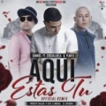 Aquí Estas Tú (Remix) (ft. Darkiel  y Chencho)