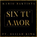 Sin Tu Amor (ft. Elijah King)