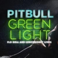 Greenlight (ft. Pitbull)