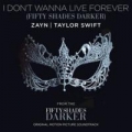 I Don't Wanna Live Forever (ft. Zayn)