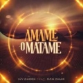 Amame o Matame (ft. Ivy Queen)