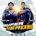 Superheroe (ft. J Balvin)