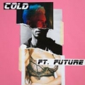 Cold (ft. Future)