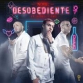 Desobediente (ft. Alexis y Fido)