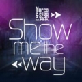 Show Me The Way (ft. Marco & Seba)