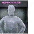 Mirada De Nylon