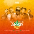 No Quiere Amor (Remix) (ft. Lenny Tavárez, Farruko, Lary Over, Lito Kirino)