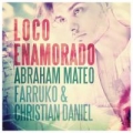 Loco Enamorado (ft. Farruko, Christian Daniel)