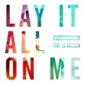 Lay It All On Me (ft. Ed Sheeran)