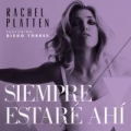 Siempre Estaré Ahí (ft. Rachel Platten)