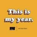 This Is My Year (Matoma Remix)