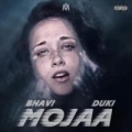Mojaa (ft. Bhavi)