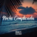 Noche Complicada (ft. Paulo Londra)