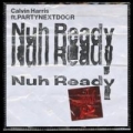 Nuh Ready Nuh Ready (ft. feat. PartyNextDoor)
