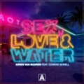 Sex, Love & Water (ft. Armin van Buuren)