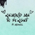 Remind Me to Forget (ft. Miguel)