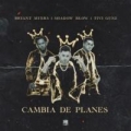 Cambia de planes (ft. Shadow Blow, Bryant Myers)