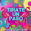 Tirate un paso (Remix) (ft. Lary Over)