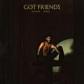 Got Friends (ft. Miguel)