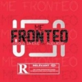 Me Fronteo (Remix) (ft. Dimelo Flow, Justin Quiles, Gigolo, Alex Rose)