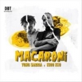 Macaroni (ft. Kidd Keo)